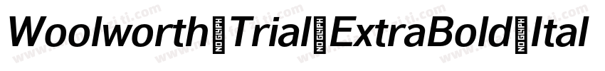 Woolworth Trial ExtraBold Italic字体转换